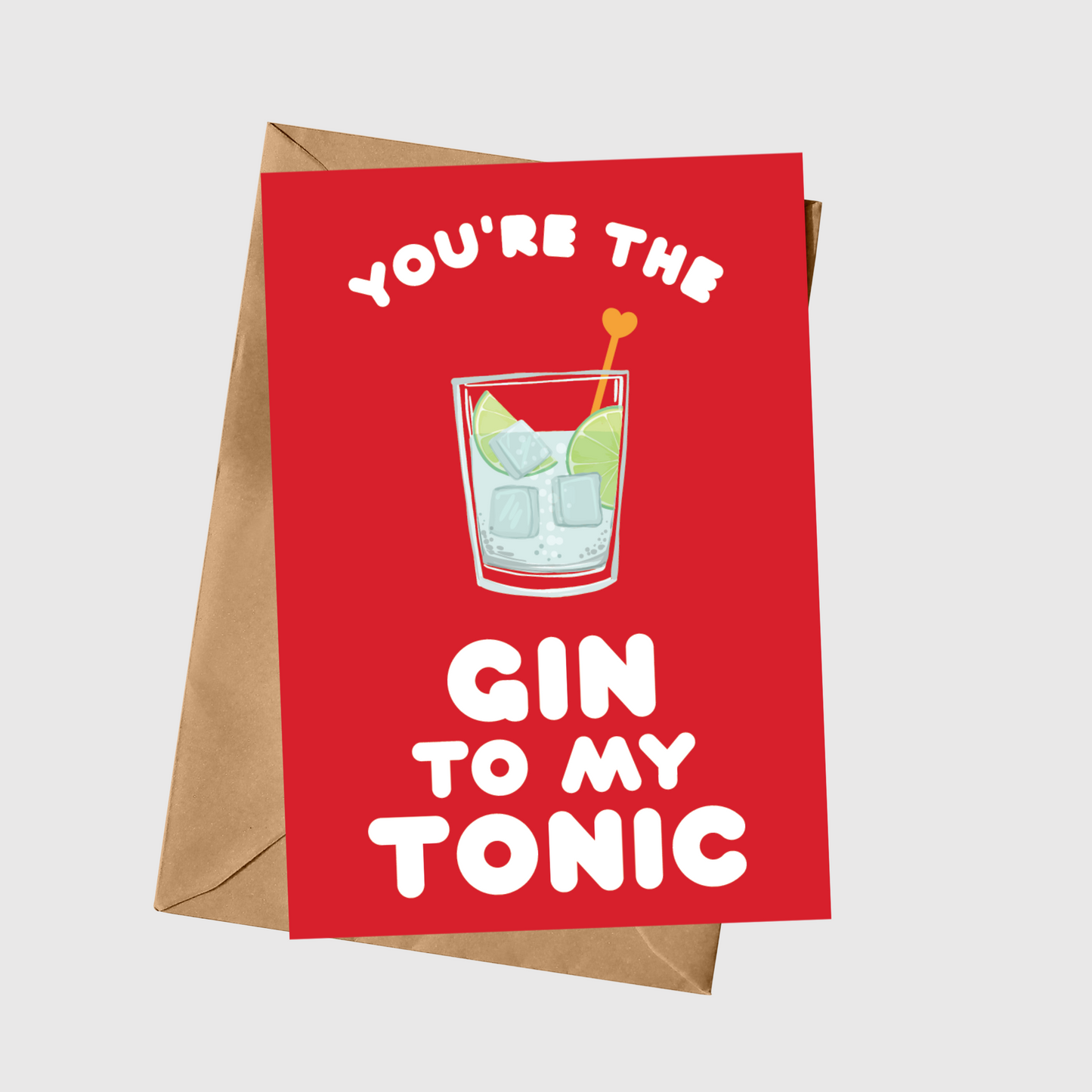You're The Gin To My Tonic