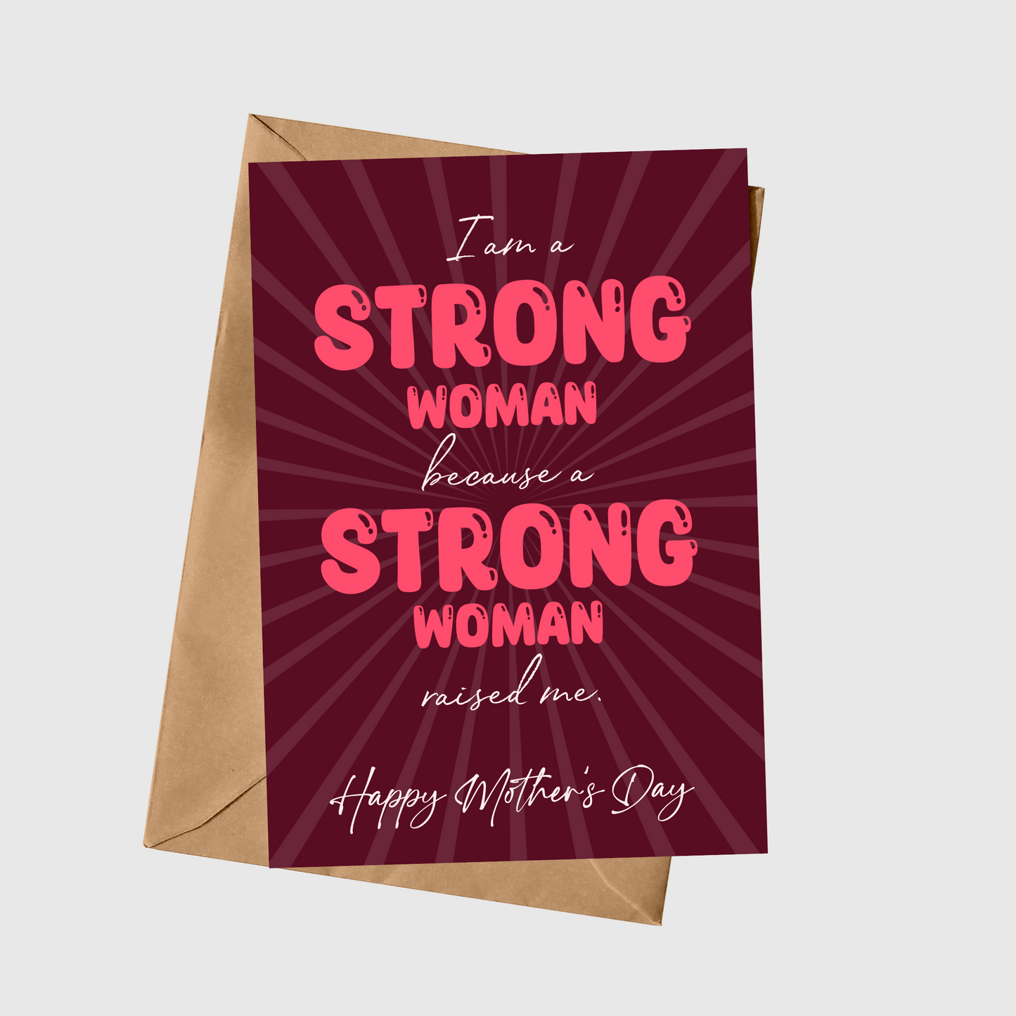 A Strong Woman Raised Me