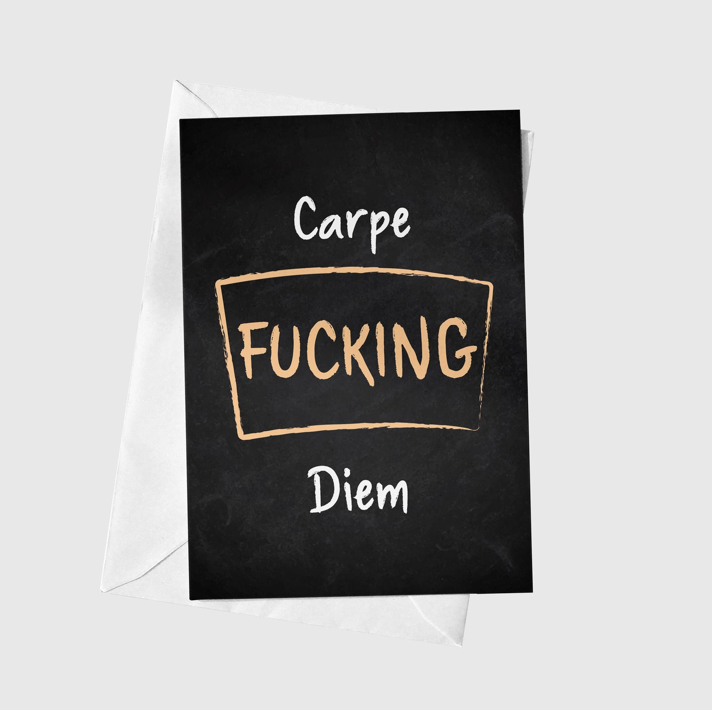 Carpe Fucking Diem!