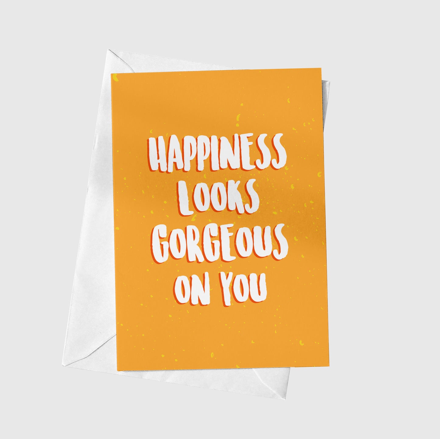 Happiness Looks Good On You