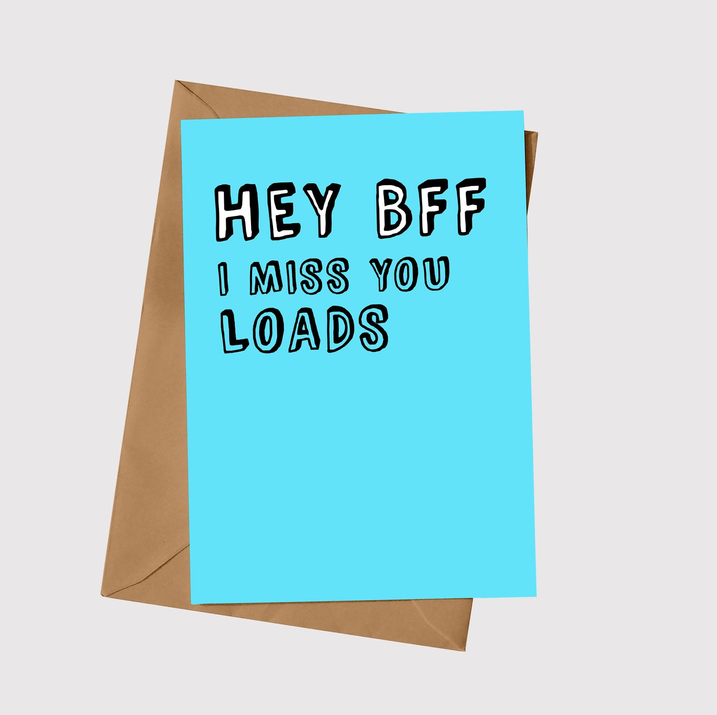 Hey BFF, I Miss You Loads (Blue)