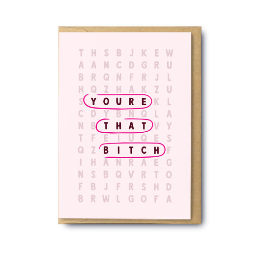 You’re That Bitch