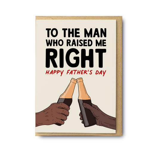 To The Man Who Raised Me Right