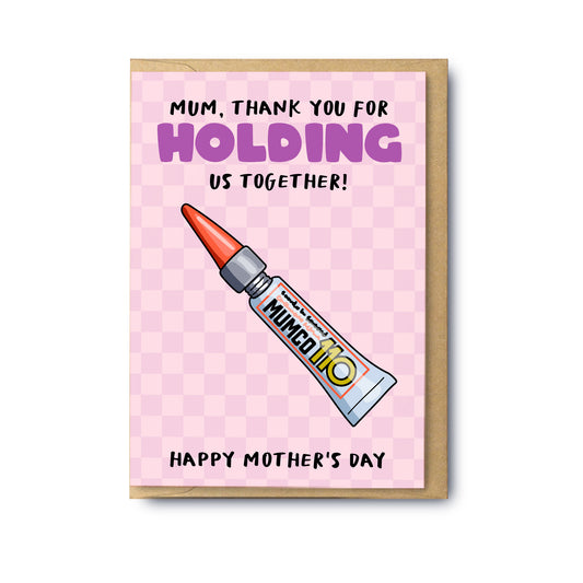 Mum = Our Glue