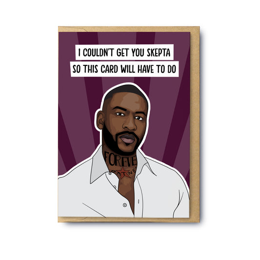 Couldn’t Get You Skepta