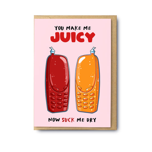 You Make Me Juicy