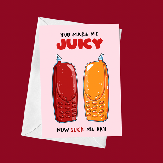 You Make Me Juicy