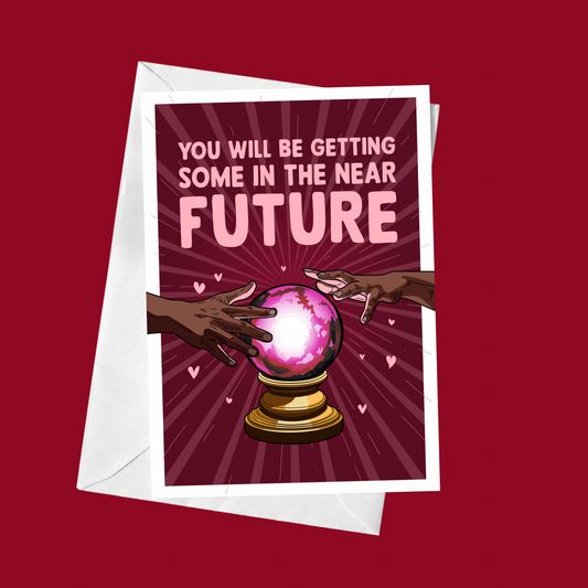 You Will Be Getting Some