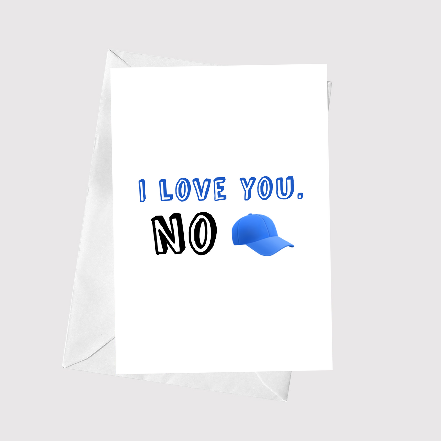 I Love You. No Cap