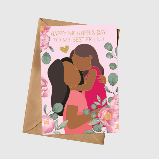 Happy Mother's Day To My Best Friend