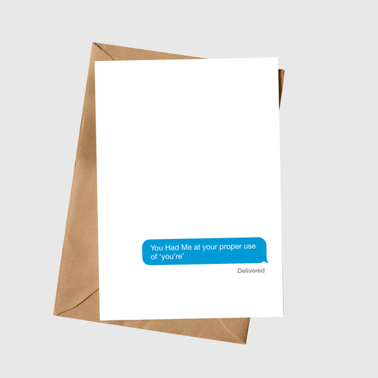 You had me at your proper use of 'you're'