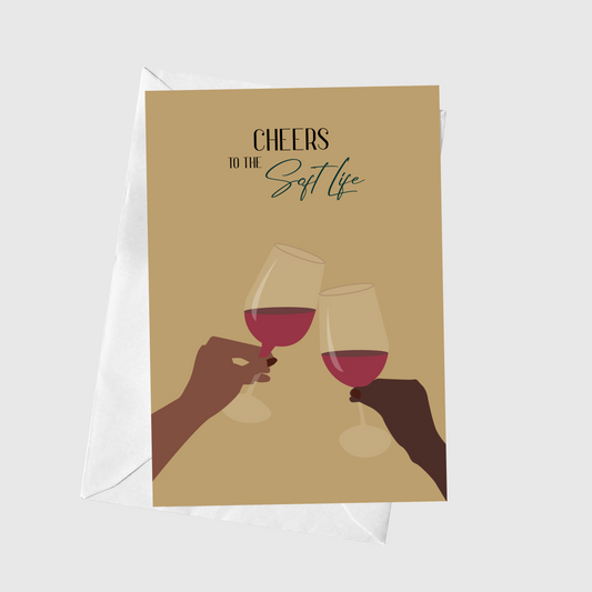 Cheers To The Soft Life