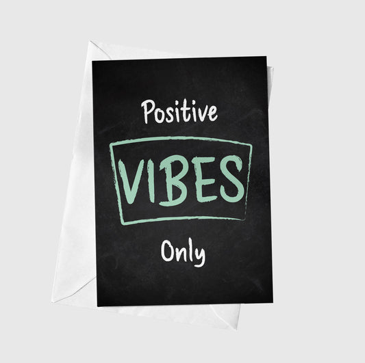 Positive Vibes Only