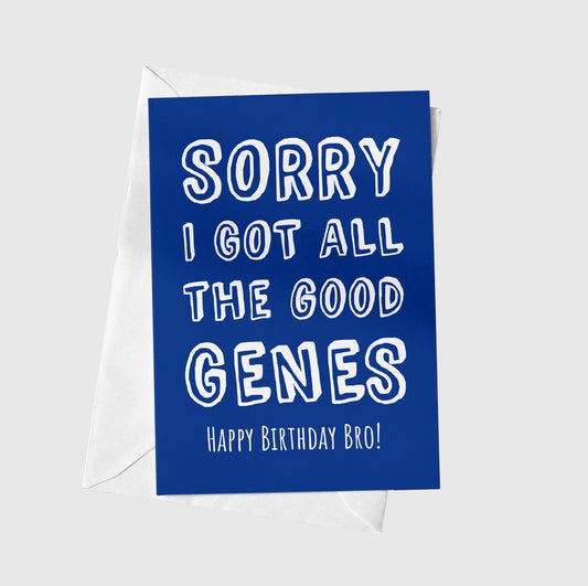 I Got All The Good Genes!