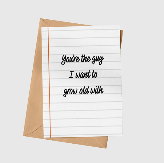 You're The Guy I Want To Grow Old With