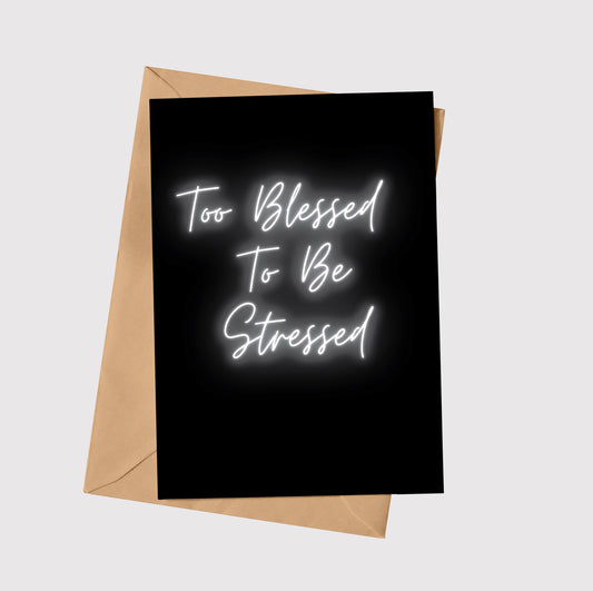 Too Blessed To Be Stressed