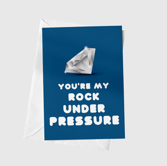 You're My Rock Under Pressure